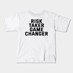 Risk Taker Game Changer Kids T-Shirt